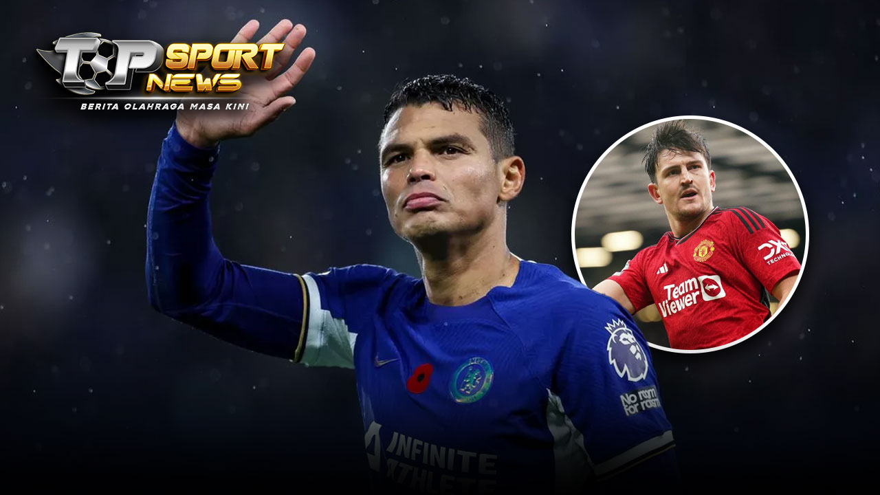 Chelsea Mencari Pengganti Thiago Silva: Maguire Solusi Terbaik?